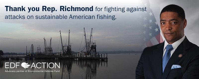 Thank You, Rep. Richmond Fisheries