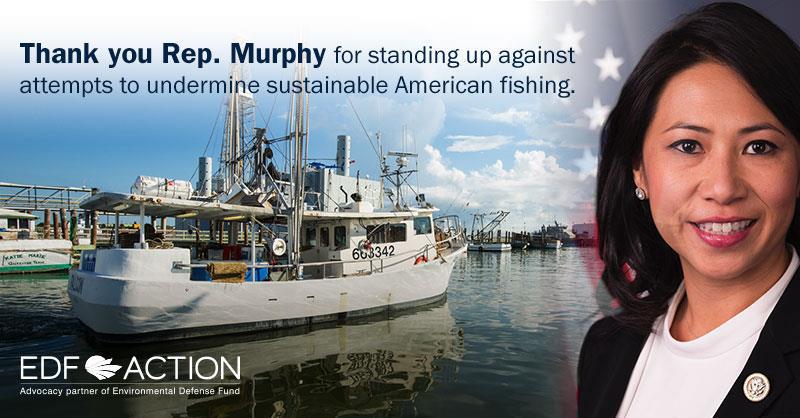 Thank You, Rep. Murphy Fisheries